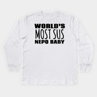 World's Most Sus Nepo Baby Kids Long Sleeve T-Shirt